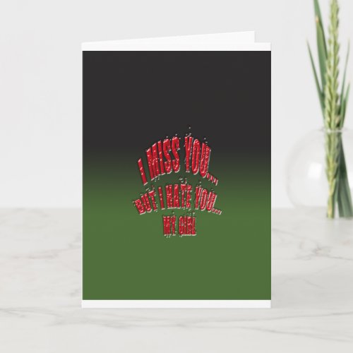 I Miss You But I Hate You My Girl With Background Card