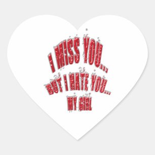 I Miss You But I Hate You My Girl With Motif Broke Heart Sticker