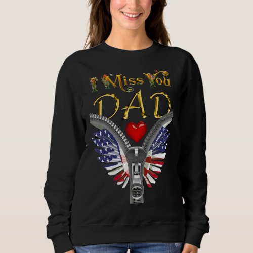 I Miss You Dad Eagle Usa Flag For Fathers Day Los Sweatshirt
