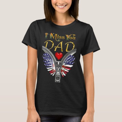 I Miss You Dad Eagle Usa Flag For Fathers Day Los T_Shirt