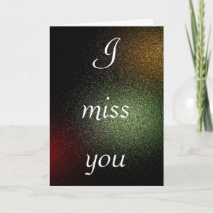 I miss you - Greeting Card