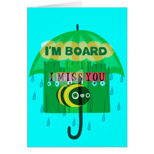 I Miss You, I’m Board: Funny Text Quote Art