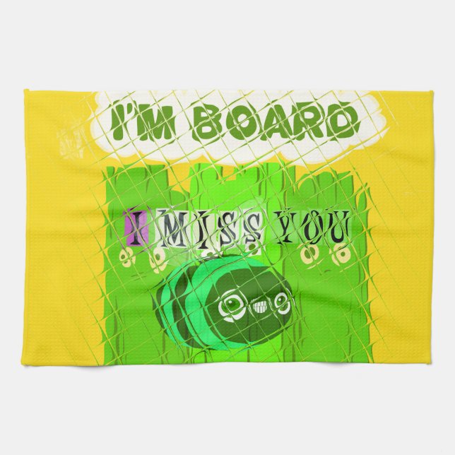 I Miss You, I’m Board: Funny Text Quote Art Towel (Horizontal)