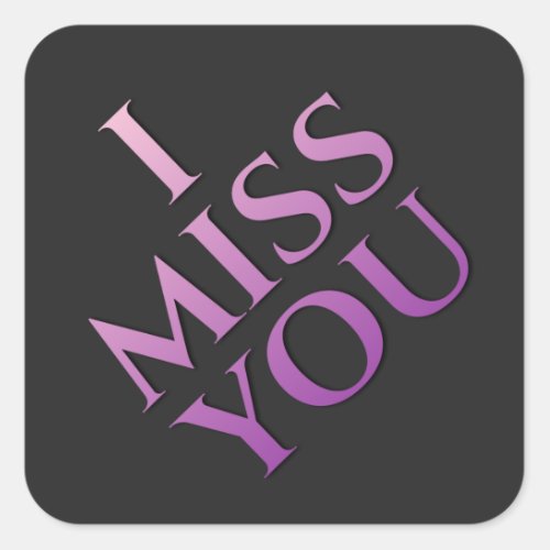 I miss you in pink purple colors square sticker