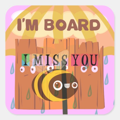 I Miss You in the rain I am bored Square Sticker