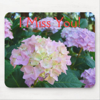 I Miss You! mousepad gifts Pink Hydrangea Flowers