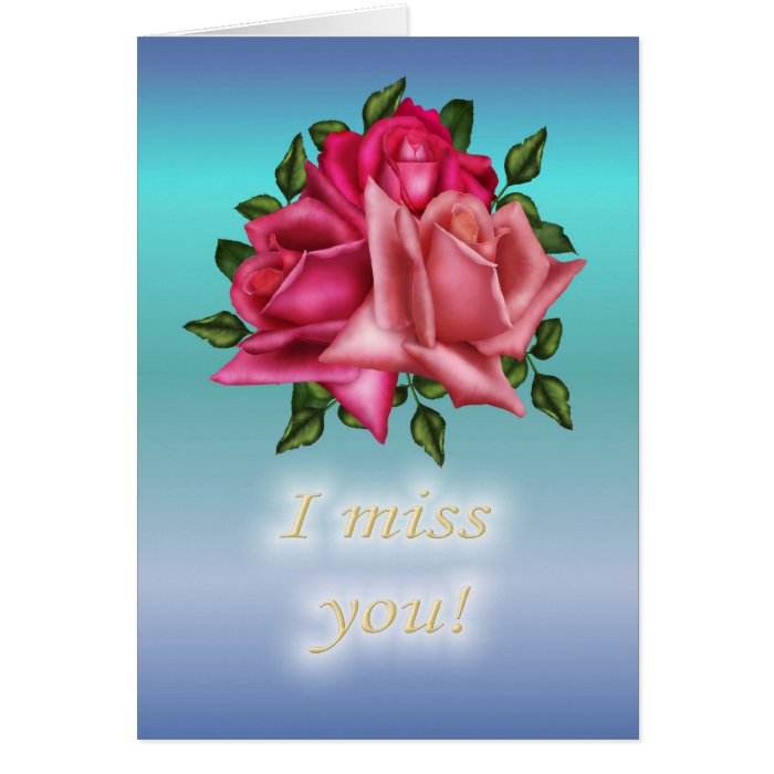 I miss you roses cards