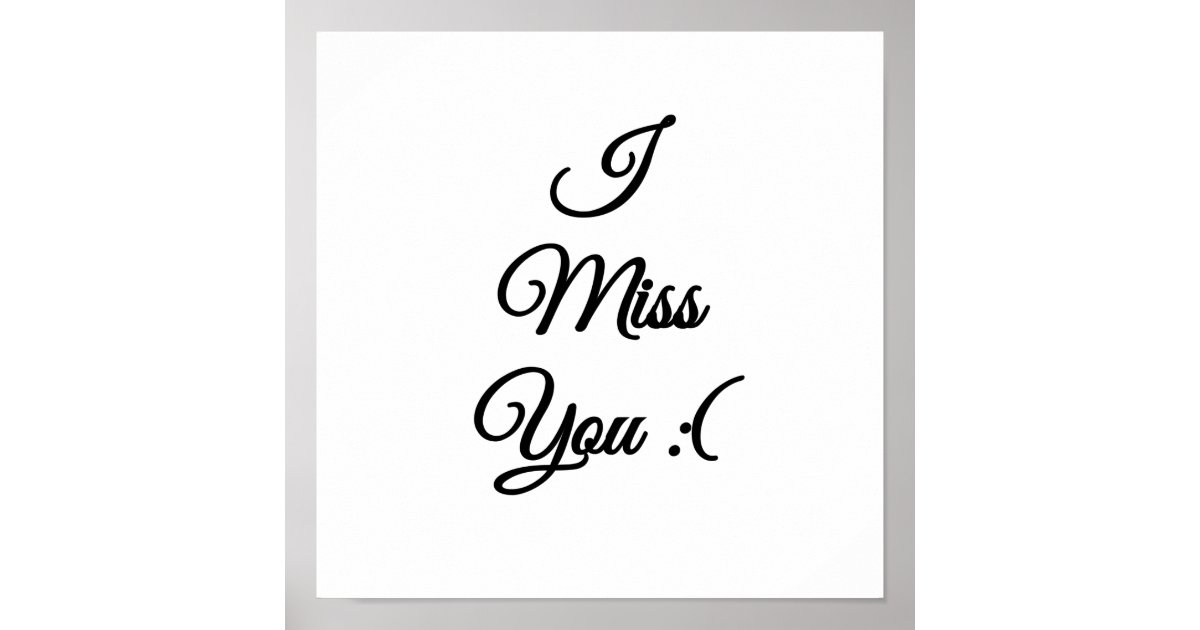 I miss you sad emoji poster | Zazzle