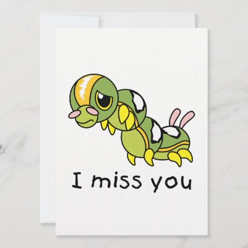 I Miss You Sad Lonely Crying Weeping Caterpillar Card