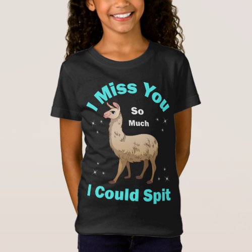 I Miss You So Much I Could Spit  T_Shirt