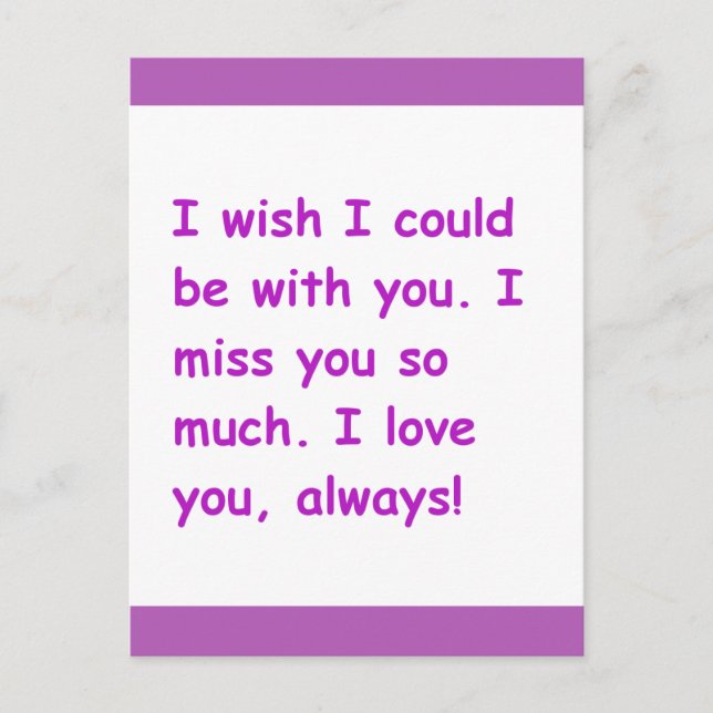I miss you so much love always wish could be with postcard (Front)
