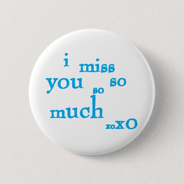 I Miss You So So Much Button (Front)