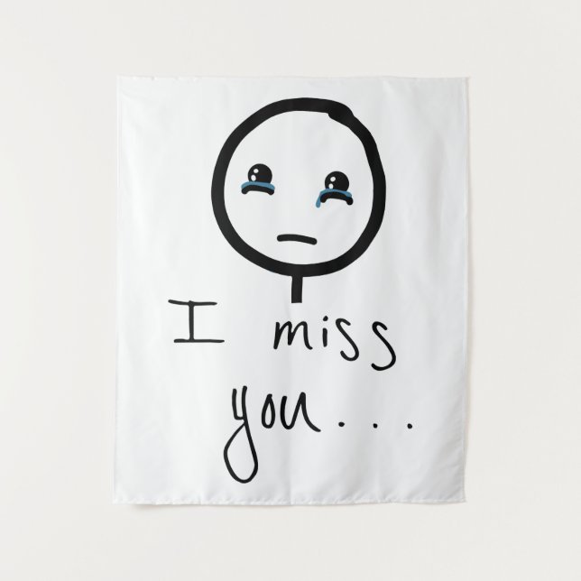 I miss You Stickman sketch, Tears Crying Meme Tapestry (Front)
