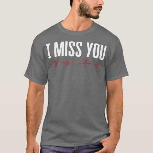I Miss You T_Shirt