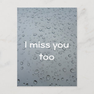 I miss you too, Water Drops Window Rain Background Postcard