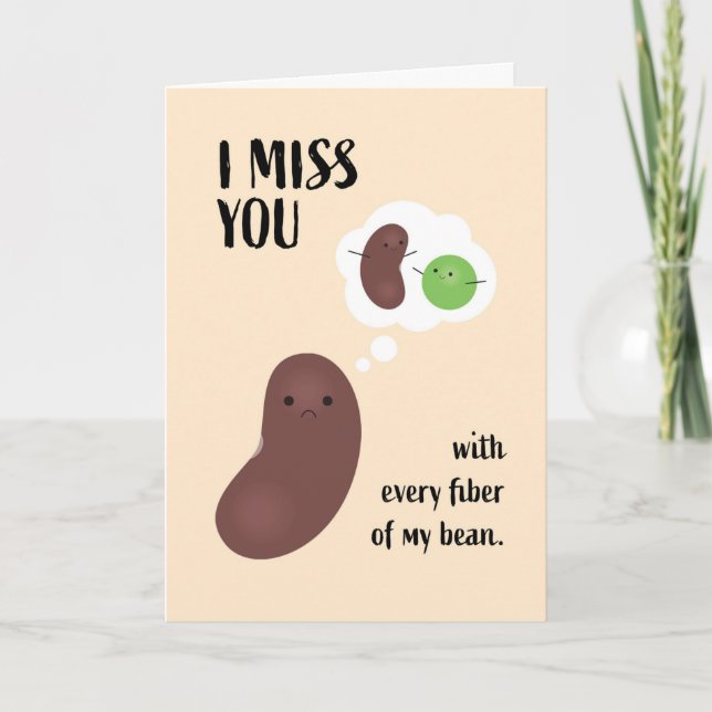 I Miss You with Every Fiber of My Bean Pun Card (Front)