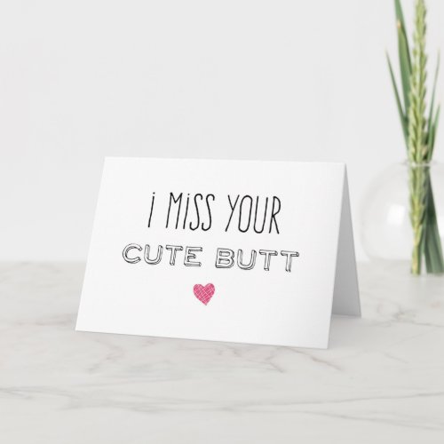 I Miss Your Cute Butt Card