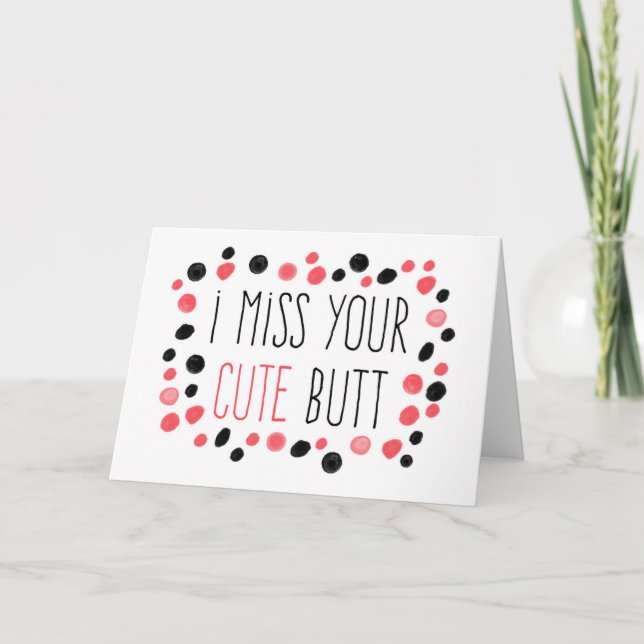 I Miss Your Cute Butt Card (Front)
