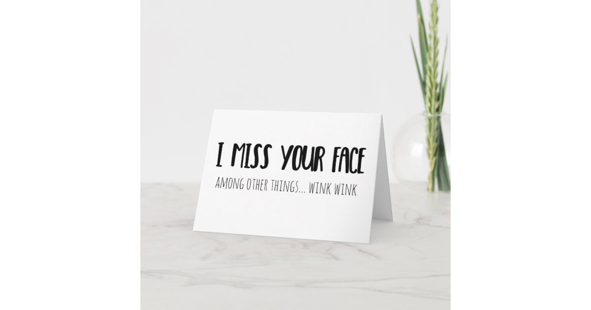 picture I Miss Your Face Card zazzle