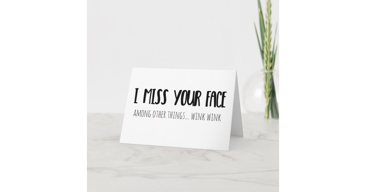 i-miss-your-face-greeting-card-zazzle
