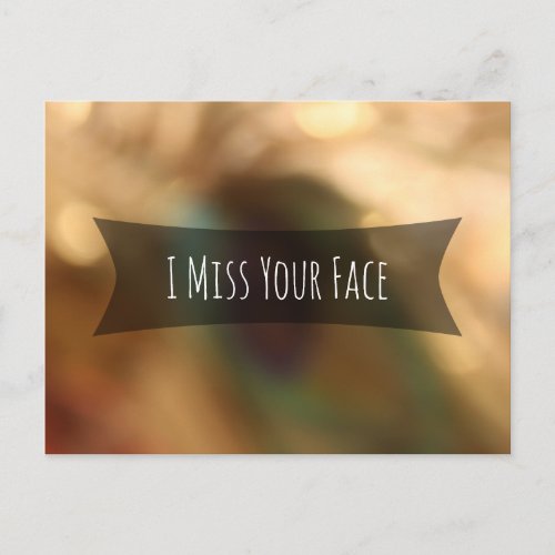 I Miss Your Face Over Blurred Bokeh Photo Postcard
