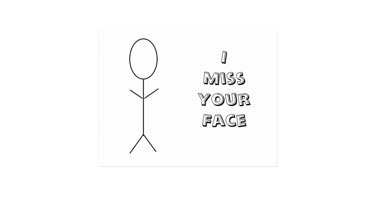 I Miss Your Face Postcard | Zazzle.com