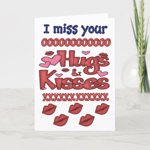 I Miss your Hugs and Kisses Card