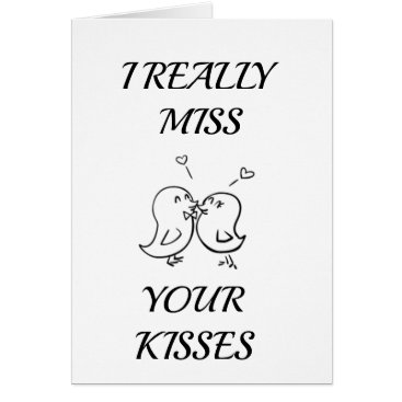 i ***MISS*** YOUR ***KISSES*** Card i ***MISS*** YOUR ***KISSES*** Card