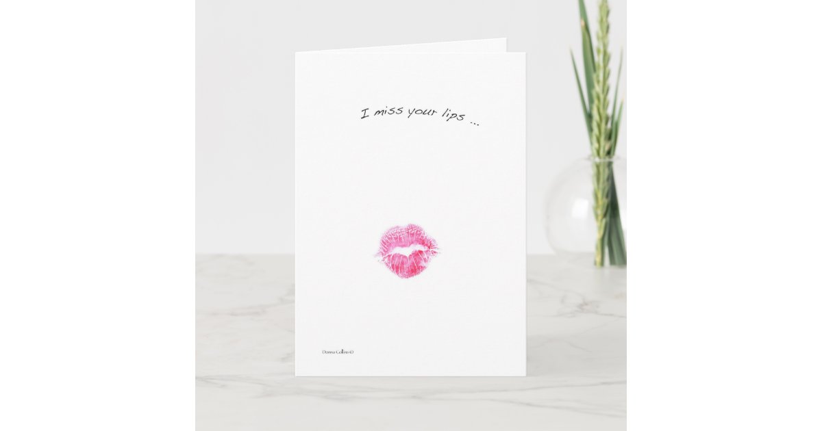 I Miss Your Lips Card Zazzle