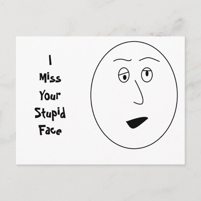 I Miss Your Stupid Face Postcard (Front)