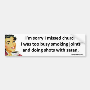 I missed church bumper sticker