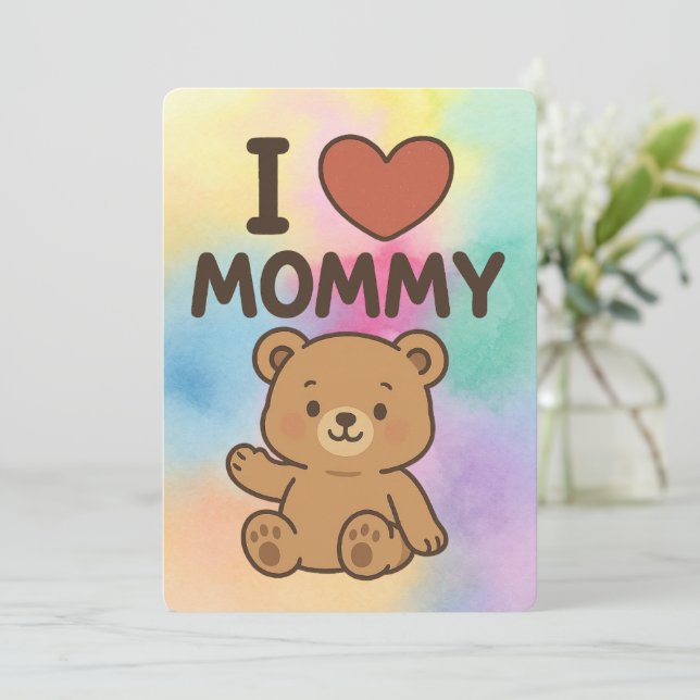 I ❤️ Mommy – Adorable Bear Kids Greeting Card (Standing Front)