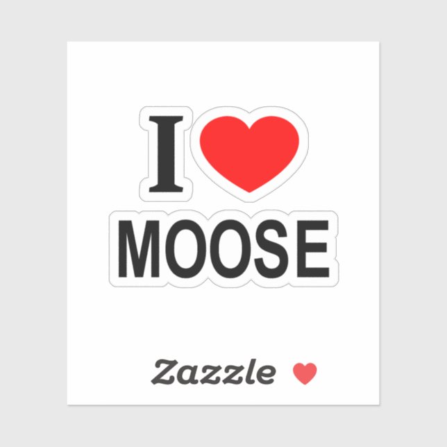 I ❤️ MOOSE I LOVE MOOSE I HEART MOOSE Vinyl Sticker (Sheet)