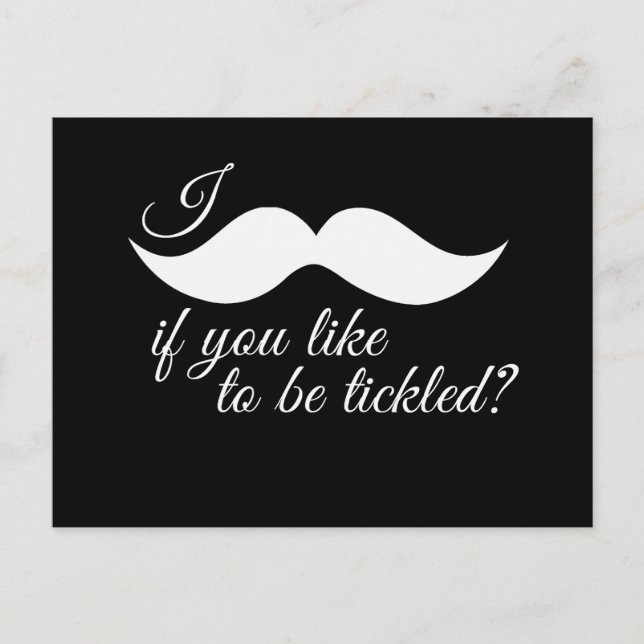I MOUSTACHE IF YOU LIKE TO BE TICKLED -.png Postcard (Front)