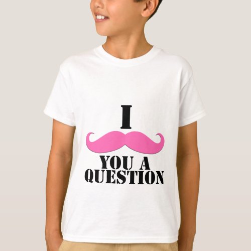 I Moustache You A Question Pink Moustache T_Shirt