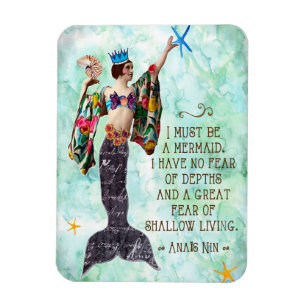 I must be a mermaid anais nin quote magnet
