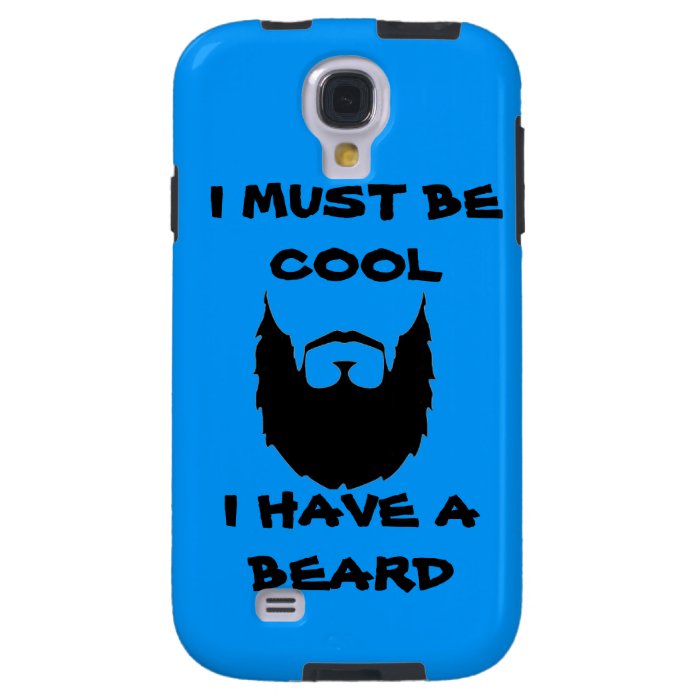 I must be cool i have a Beard funny humor facial