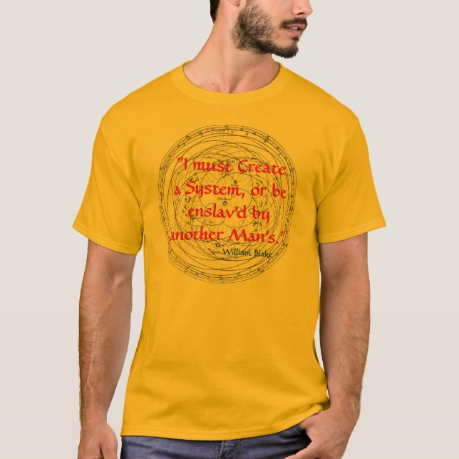 "I must Create a System, or be enslav'd by another T-Shirt (Front)