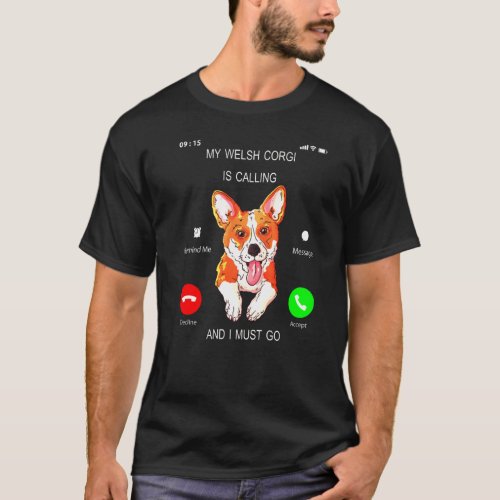 I Must Go Dog Owner Corgi T_Shirt