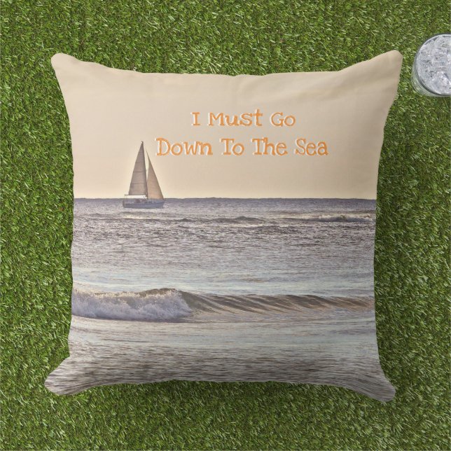 "I MUST GO DOWN TO THE SEA" /SAILBOAT ON SEA OUTDOOR PILLOW (Grass)