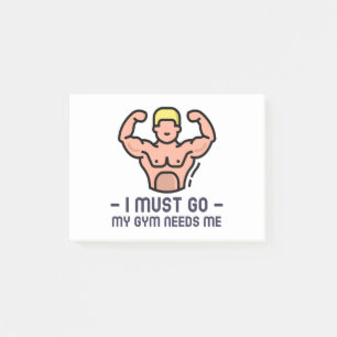 I Must Go My Gym Needs Me Post-it Notes