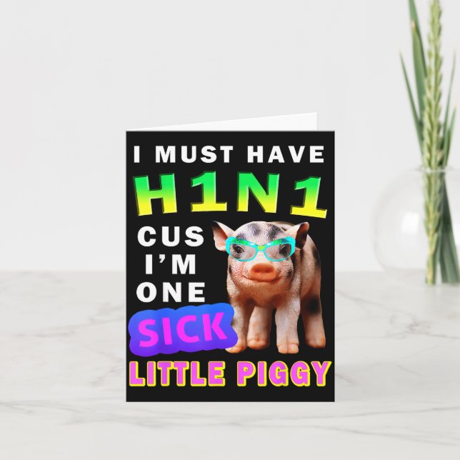 I Must Have H1n1 Cus I'm One Sick Little Ggy Weari Card (Front)