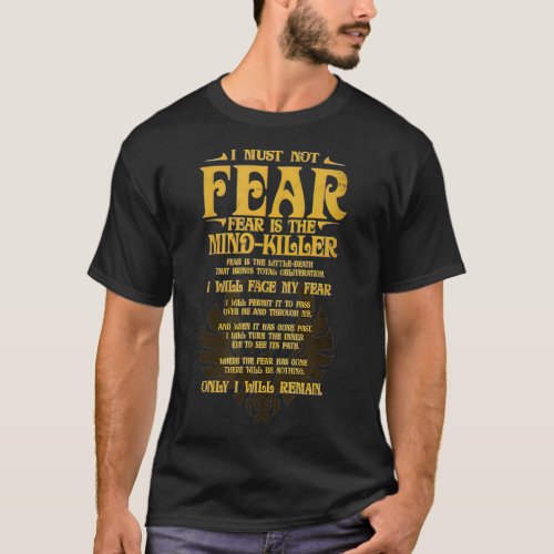 I Must Not Fear Fear Is The Mind Killer  T_Shirt