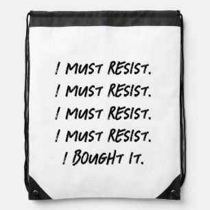 I must resist. I bought it. Drawstring Bag