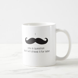 I mustache coffee mug