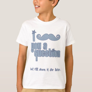 I mustache you a question (blue) T-Shirt