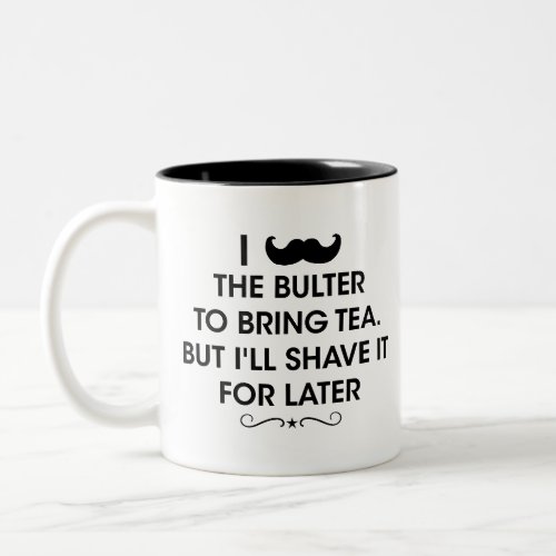 I mustache you a question but ill shave it _ gift Two_Tone coffee mug