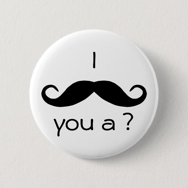 I mustache you a question Button (Front)