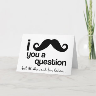 i mustache you a question card