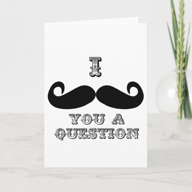 I Mustache You a Question Card (Front)